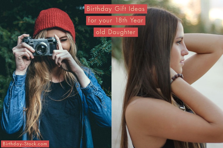 Awesome Birthday Gift Ideas for 18 year Old Daughter