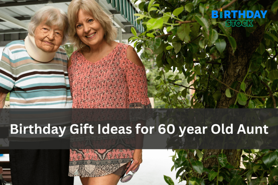 Birthday Gift Ideas for 60 year Old Aunt
