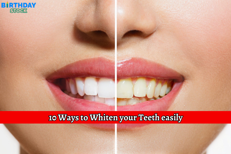 10 Ways to Whiten your Teeth easily