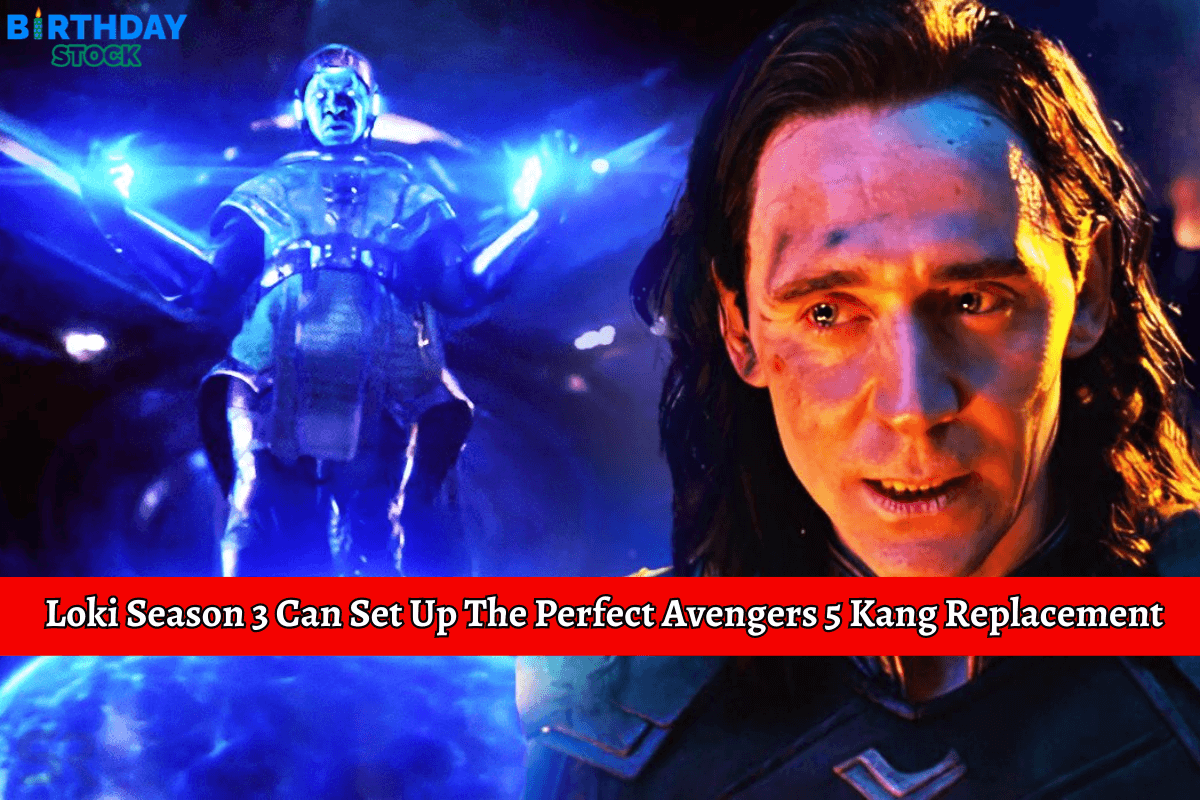 Loki Season 3 Can Set Up The Perfect Avengers 5 Kang Replacement