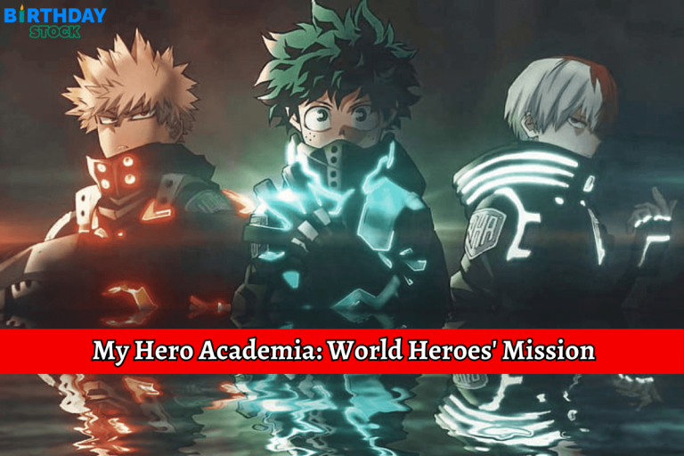 My Hero Academia World Heroes' Mission