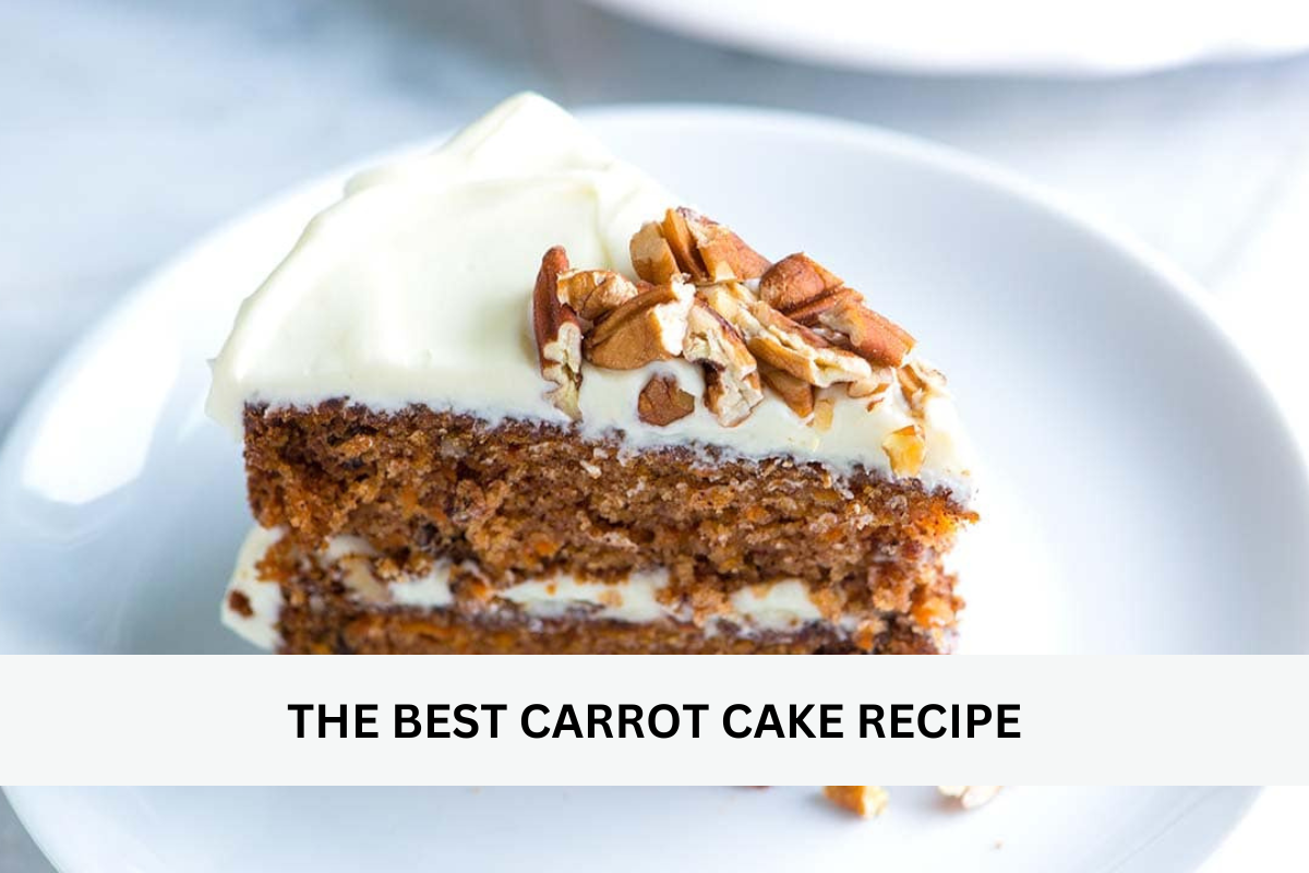 THE BEST CARROT CAKE RECIPE