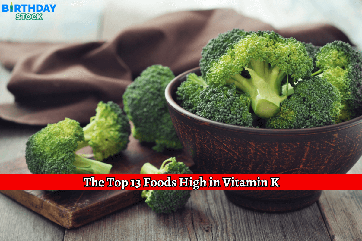The Top 13 Foods High in Vitamin K