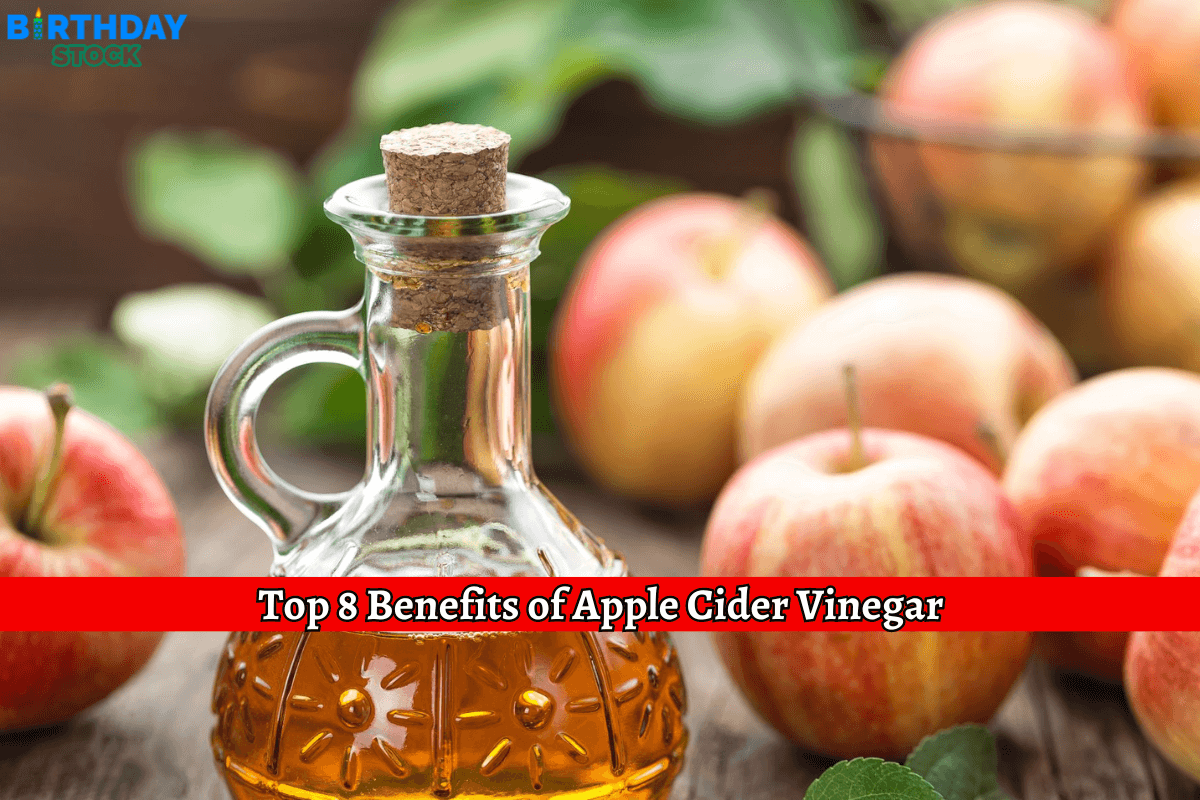 Top 8 Benefits of Apple Cider Vinegar