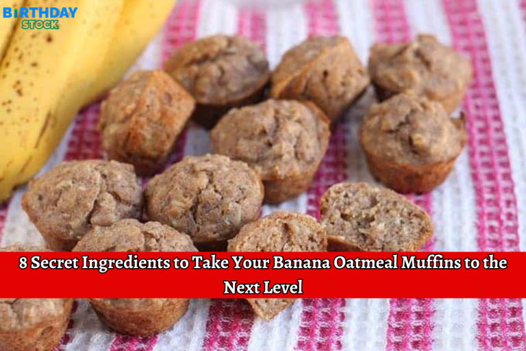 8 Secret Ingredients to Take Your Banana Oatmeal Muffins to the Next Level