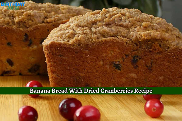Banana Bread With Dried Cranberries Recipe