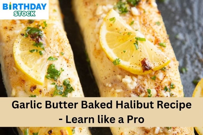 Garlic Butter Baked Halibut Recipe - Learn like a Pro