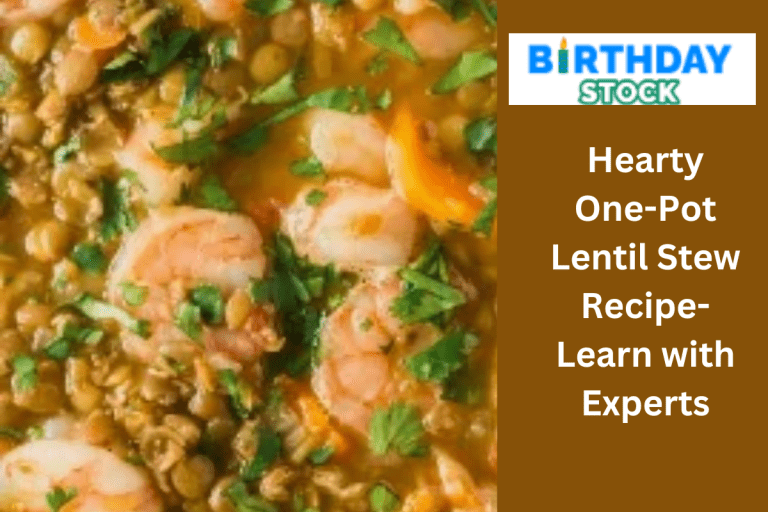 Hearty One-Pot Lentil Stew Recipe- Learn with Experts