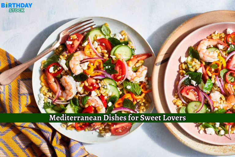 Mediterranean Dishes for Sweet Lovers