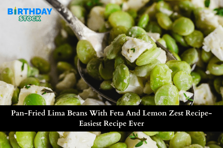 Pan-Fried Lima Beans With Feta And Lemon Zest Recipe- Easiest Recipe Ever