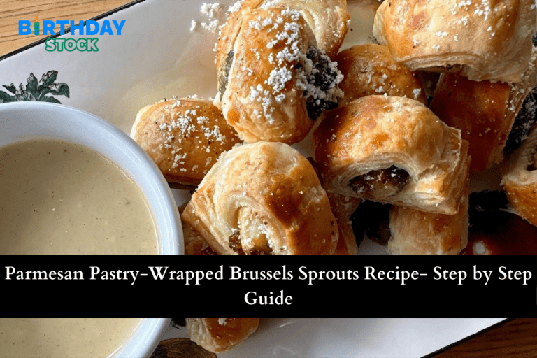 Parmesan Pastry-Wrapped Brussels Sprouts Recipe- Step by Step Guide