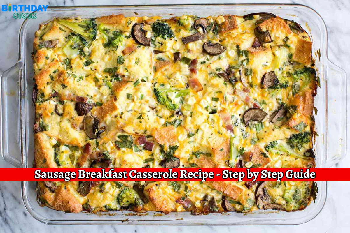Sausage Breakfast Casserole Recipe - Step by Step Guide