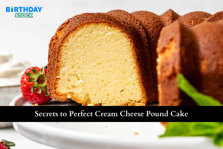 Secrets to Perfect Cream Cheese Pound Cake