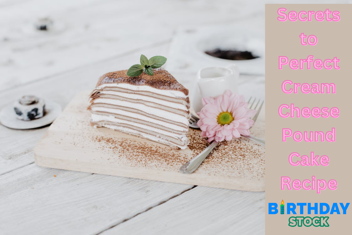 Secrets to Perfect Cream Cheese Pound Cake Recipe