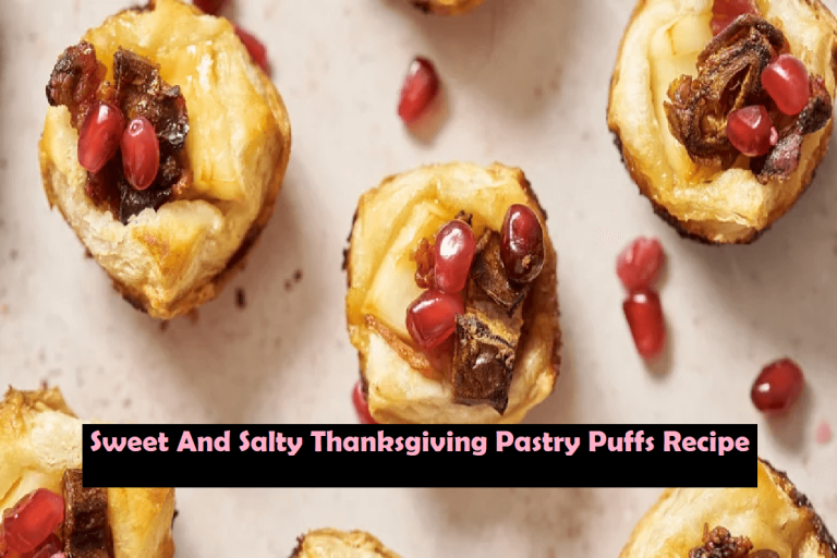 Sweet And Salty Thanksgiving Pastry Puffs Recipe