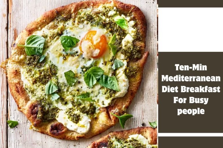 Ten-Min Mediterranean Diet Breakfast For Busy people