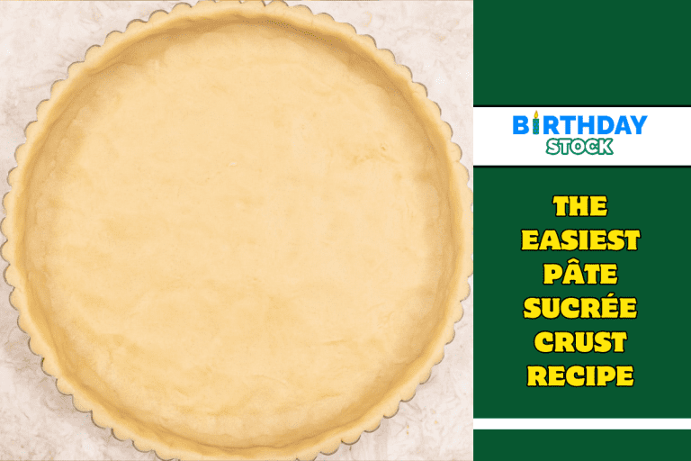 The Easiest Pâte Sucrée Crust Recipe