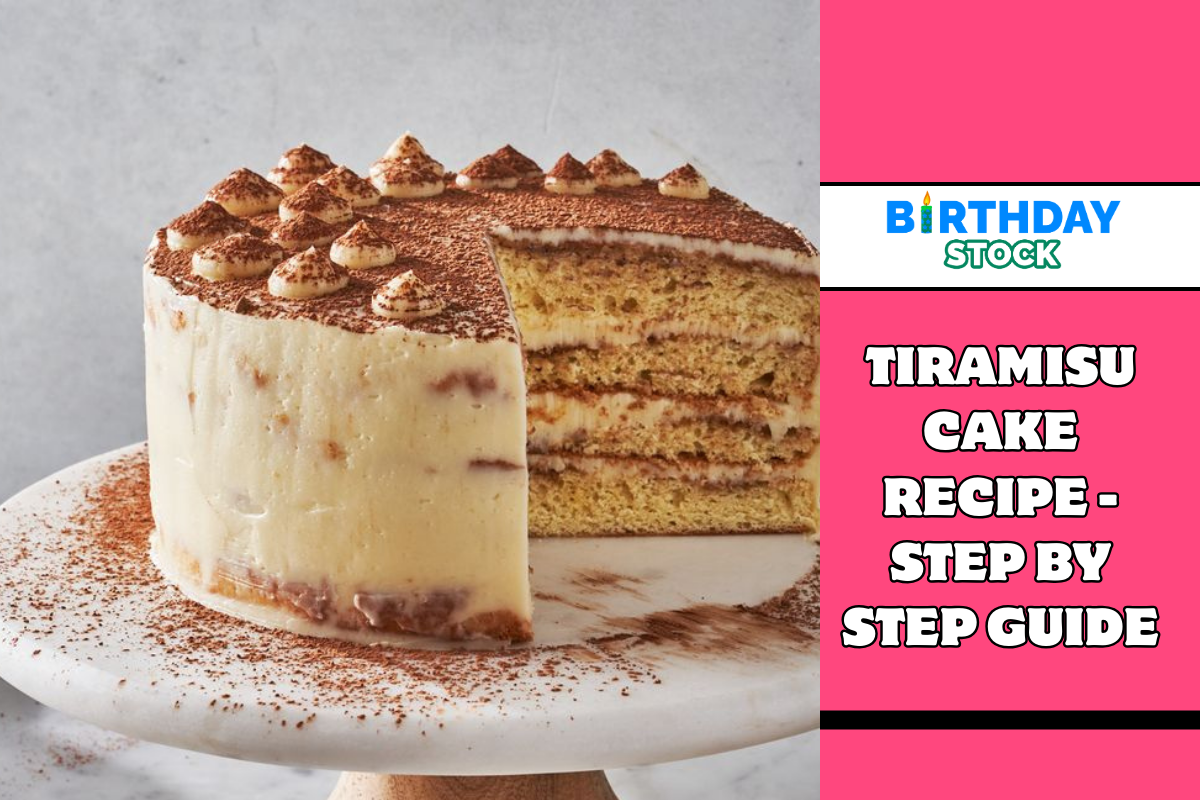 Tiramisu Cake Recipe - Step by Step Guide