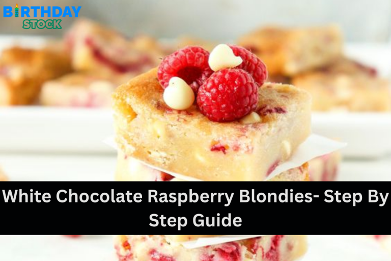 White Chocolate Raspberry Blondies- Step By Step Guide