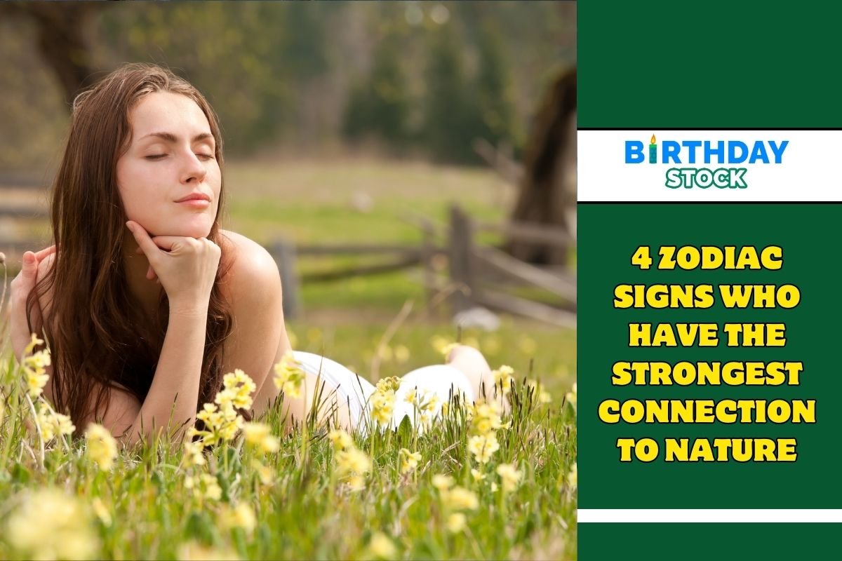 4 Zodiac Signs Who Have the Strongest Connection to Nature