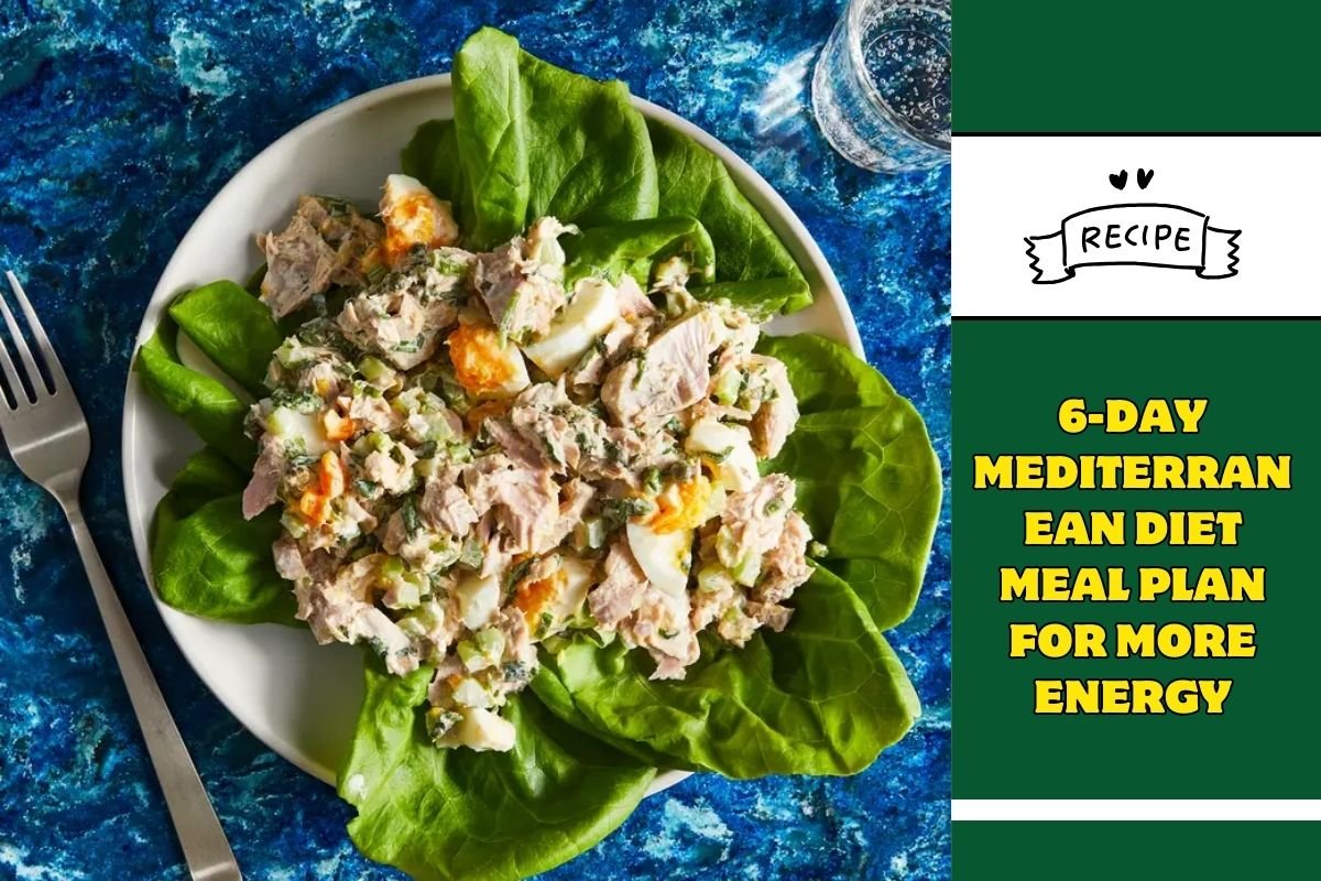 6-Day Mediterranean Diet Meal Plan for More Energy, Created by a Dietitian
