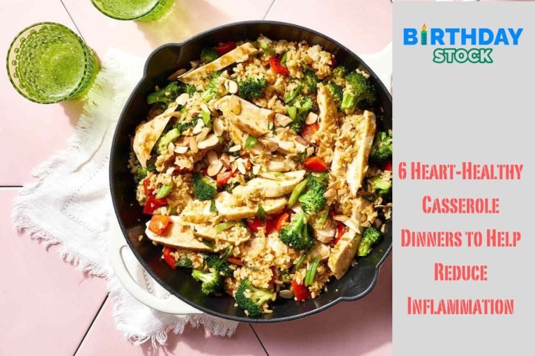 6 Heart-Healthy Casserole Dinners to Help Reduce Inflammation6 Heart-Healthy Casserole Dinners to Help Reduce Inflammation