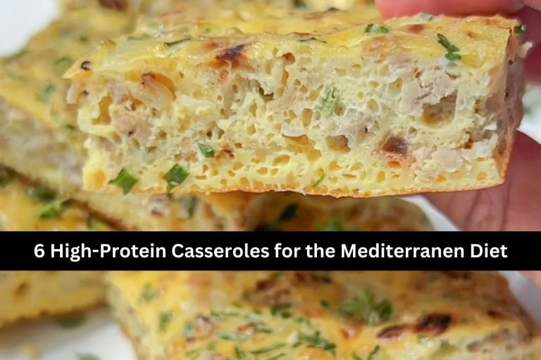 6 High-Protein Casseroles for the Mediterranen Diet
