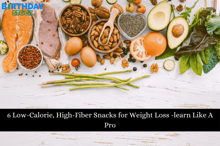 6 Low-Calorie, High-Fiber Snacks for Weight Loss -learn Like A Pro