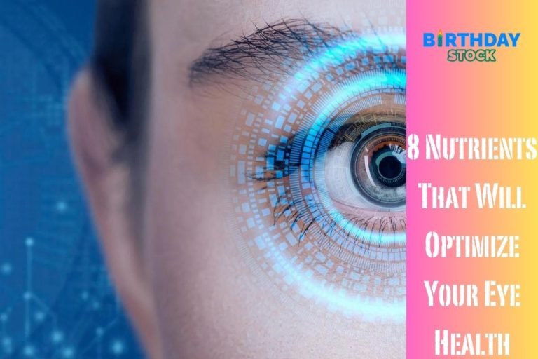 8 Nutrients That Will Optimize Your Eye Health