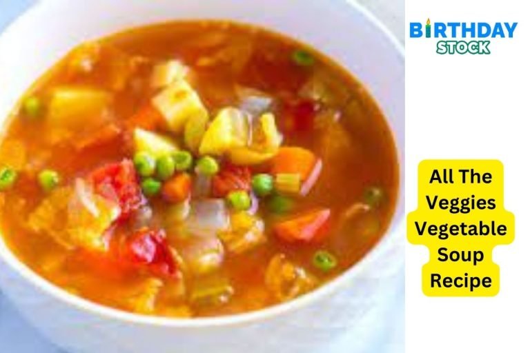 All The Veggies Vegetable Soup Recipe
