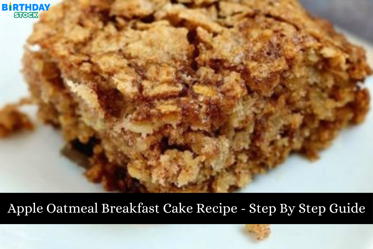 Apple Oatmeal Breakfast Cake Recipe - Step By Step Guide