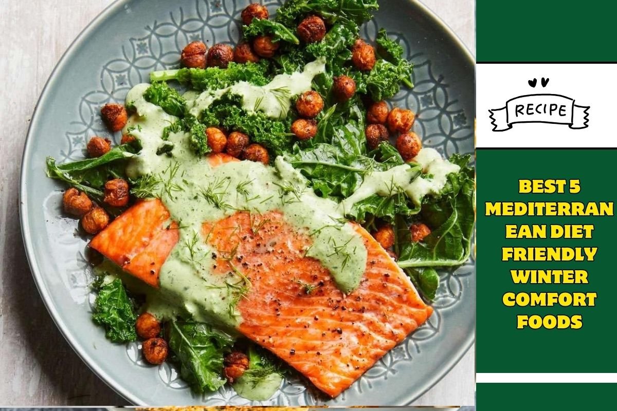 Best 5 Mediterranean Diet Friendly Winter Comfort Foods