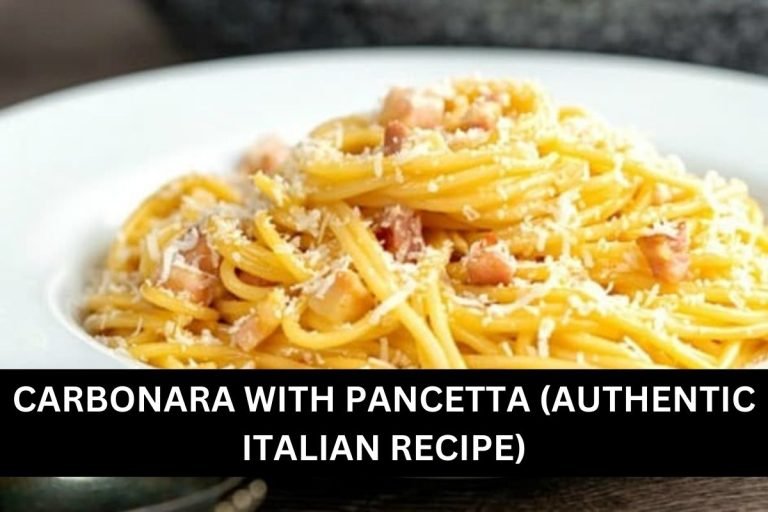 CARBONARA WITH PANCETTA (AUTHENTIC ITALIAN RECIPE)