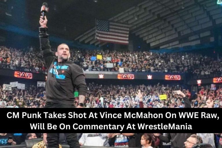 CM Punk Takes Shot At Vince McMahon On WWE Raw, Will Be On Commentary At WrestleMania