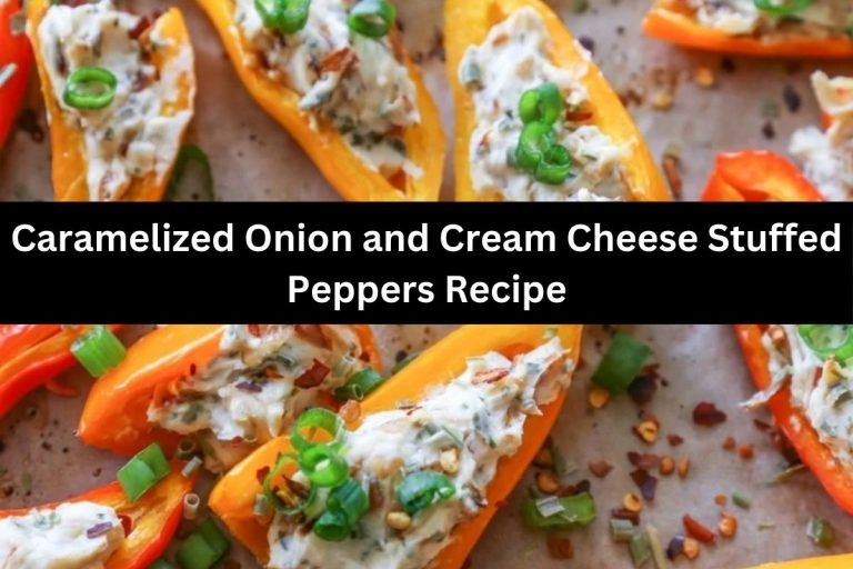 Caramelized Onion and Cream Cheese Stuffed Peppers Recipe