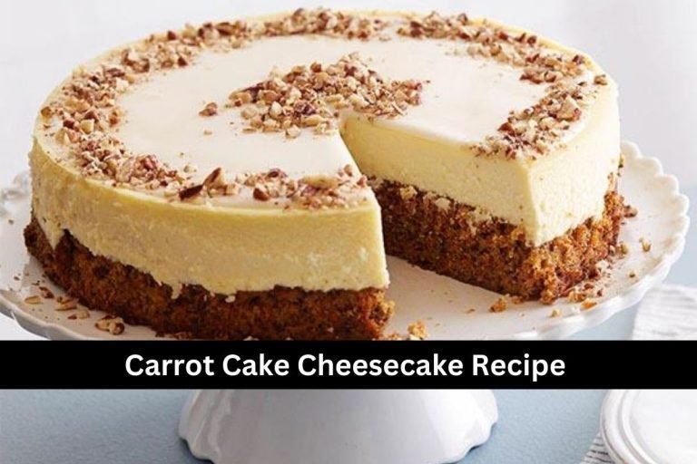 Carrot Cake Cheesecake Recipe