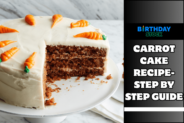 Carrot Cake Recipe- Step by Step Guide