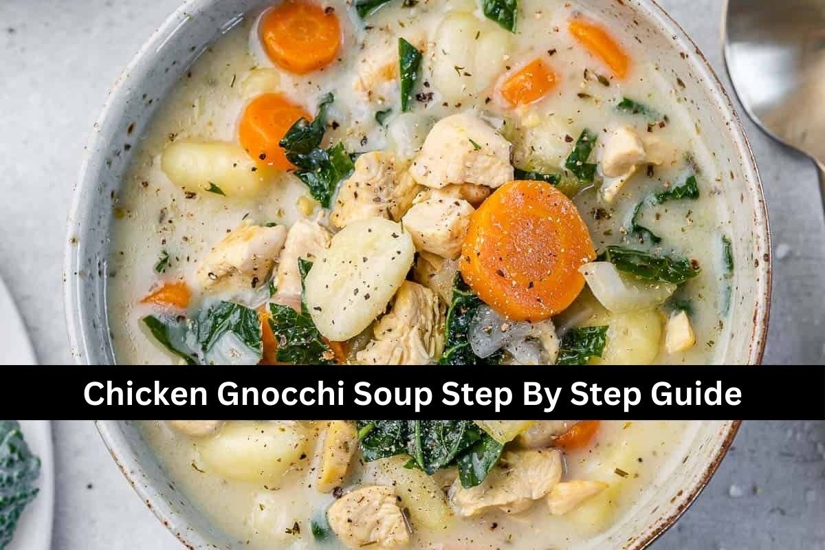 Chicken Gnocchi Soup Step By Step Guide