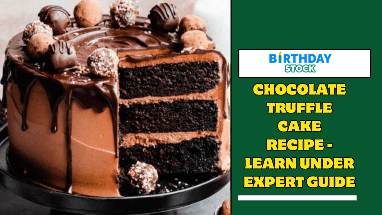 Chocolate Truffle Cake Recipe - Learn under Expert Guide