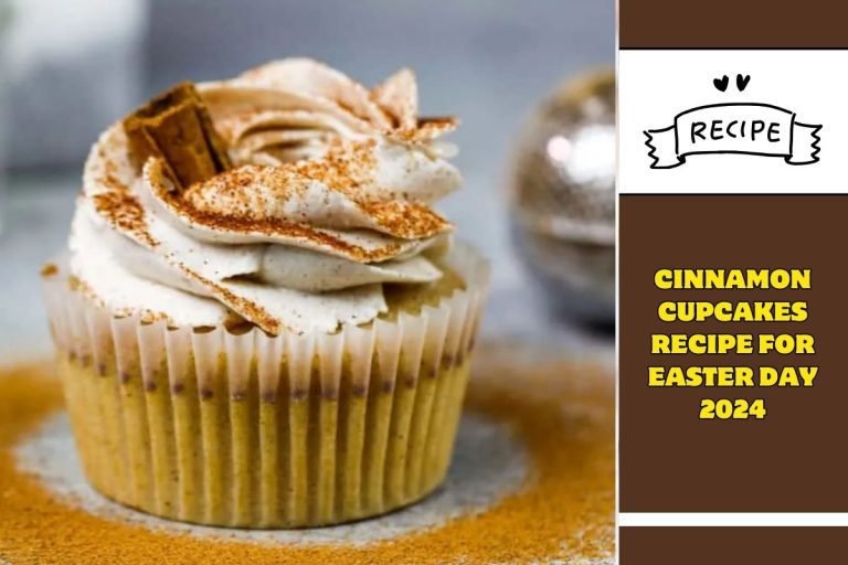 Cinnamon Cupcakes Recipe for Easter Day 2024