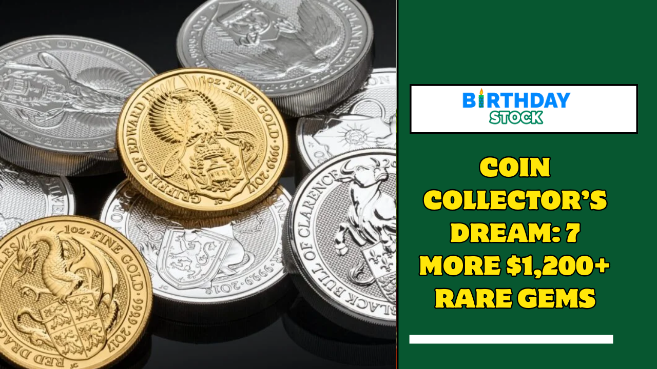 Coin Collector’s Dream 7 More $1,200+ Rare Gems