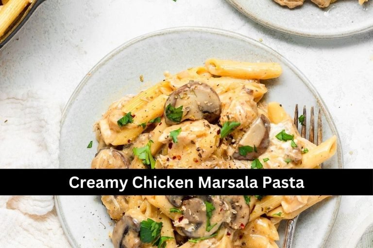 Creamy Chicken Marsala Pasta