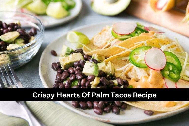 Crispy Hearts Of Palm Tacos Recipe