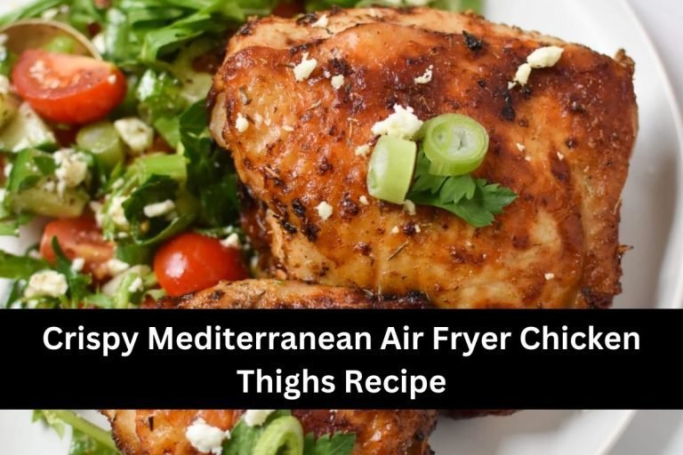 Crispy Mediterranean Air Fryer Chicken Thighs Recipe