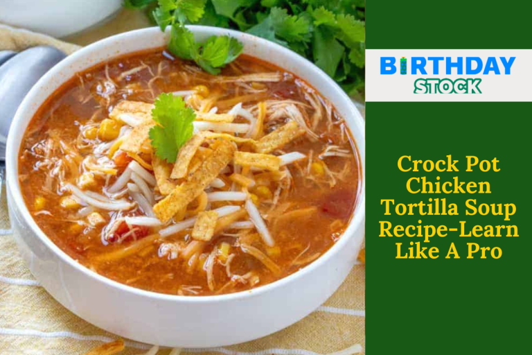 Crock Pot Chicken Tortilla Soup Recipe-Learn Like A Pro
