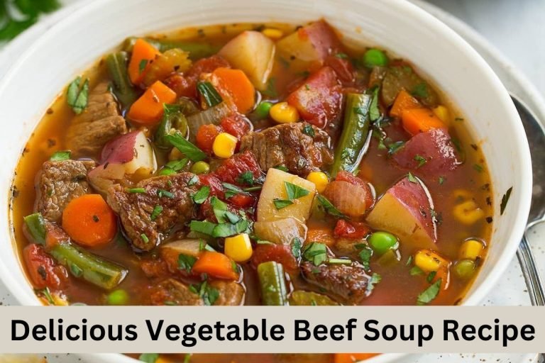 Delicious Vegetable Beef Soup Recipe