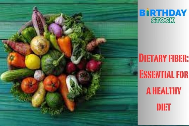 Dietary fiber Essential for a healthy diet