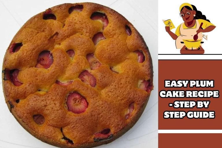 Easy Plum Cake Recipe - Step by Step Guide
