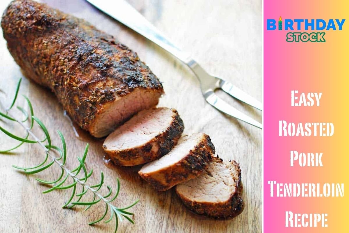 Easy Roasted Pork Tenderloin Recipe