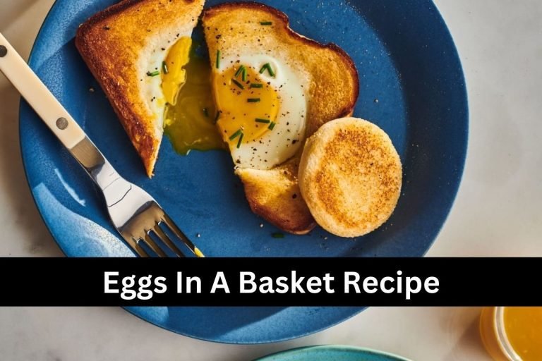 Eggs In A Basket Recipe